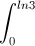 \int_{0}^{ln3}