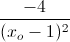 \frac{-4}{(x_{o}-1)^{2}}