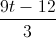 \frac{9t-12}{3}