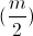(\frac{m}{2})