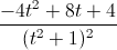 \frac{-4t^{2}+8t+4}{(t^{2}+1)^{2}}