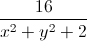 \frac{16}{x^{2}+y^{2}+2}