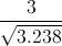 \frac{3}{\sqrt{3.238}}