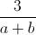 \frac{3}{a+b}