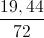 \frac{19,44}{72}