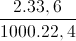 \frac{2.33,6}{1000.22,4}