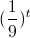(\frac{1}{9})^{t}