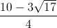 \frac{10-3\sqrt{17}}{4}