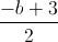 \frac{-b+3}{2}