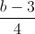 \frac{b-3}{4}