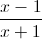 \frac{x-1}{x+1}