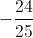 -\frac{24}{25}