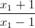 \frac{x_{1}+1}{x_{1}-1}