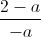 \frac{2-a}{-a}