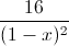 \frac{16}{(1-x)^{2}}