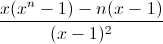 \frac{x(x^{n}-1)-n(x-1)}{(x-1)^{2}}