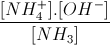 \frac{[NH_{4}^{+}].[OH^{-}]}{[NH_{3}]}