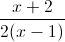 \frac{x+2}{2(x-1)}