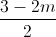 \frac{3-2m}{2}