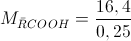 M_{\bar{R}COOH}=\frac{16,4}{0,25}