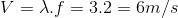 V=\lambda .f=3.2=6m/s