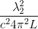\frac{\lambda ^{2}_{2}}{c^{2}4\pi^{2}L}