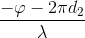 \frac{-\varphi -2\pi d_{2}}{\lambda }