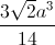 \frac{3\sqrt{2}a^{3}}{14}