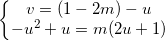 \small \left\{\begin{matrix} v=(1-2m)-u\\ -u^{2}+u=m(2u+1) \end{matrix}\right.