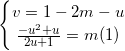 \small \left\{\begin{matrix} v=1-2m-u\\ \frac{-u^{2}+u}{2u+1}=m(1) \end{matrix}\right.