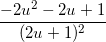 \small \frac{-2u^{2}-2u+1}{(2u+1)^{2}}