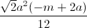 \frac{\sqrt{2}a^{2}(-m+2a)}{12}
