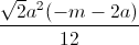 \frac{\sqrt{2}a^{2}(-m-2a)}{12}