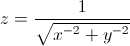 z=\frac{1}{\sqrt{x^{-2}+y^{-2}}}