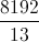 \frac{8192}{13}