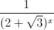 \frac{1}{(2+\sqrt{3})^{x}}