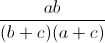 \frac{ab}{(b+c)(a+c)}