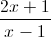 \frac{2x+1}{x-1}