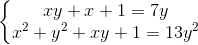 \left\{\begin{matrix} xy+x+1=7y\\ x^{2}+y^{2}+xy+1=13y^{2} \end{matrix}\right.