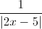 \frac{1}{|2x-5|}