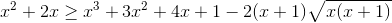 x^{2}+2x\geq x^{3}+3x^{2}+4x+1-2(x+1)\sqrt{x(x+1)}