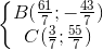 \left\{\begin{matrix} B(\frac{61}{7};-\frac{43}{7})\\ C(\frac{3}{7};\frac{55}{7}) \end{matrix}\right.