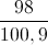 \frac{98}{100,9}