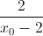 \frac{2}{x_{0}-2}