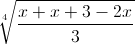 \sqrt[4]{\frac{x+x+3-2x}{3}}