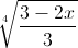 \sqrt[4]{\frac{3-2x}{3}}