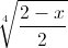 \sqrt[4]{\frac{2-x}{2}}