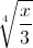 \sqrt[4]{\frac{x}{3}}