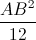 \frac{AB^{2}}{12}