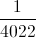 \frac{1}{4022}